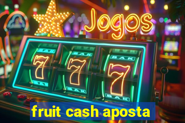 fruit cash aposta